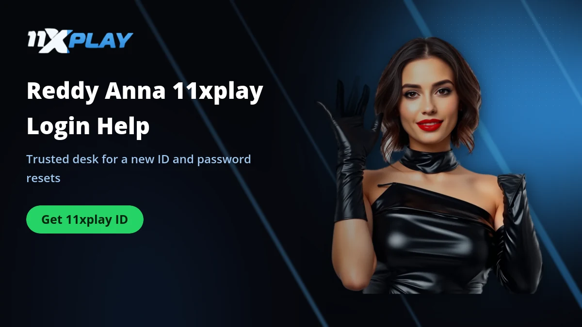 Reddy Anna 11xplay desk banner for new IDs and password help